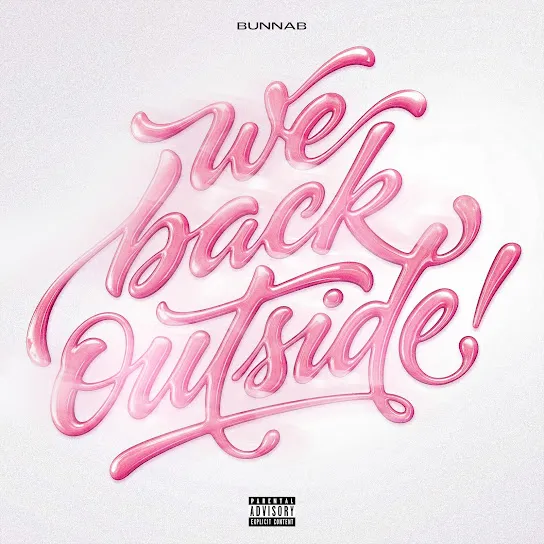 BunnaB  WE BACK OUTSIDE Mp3 Download
