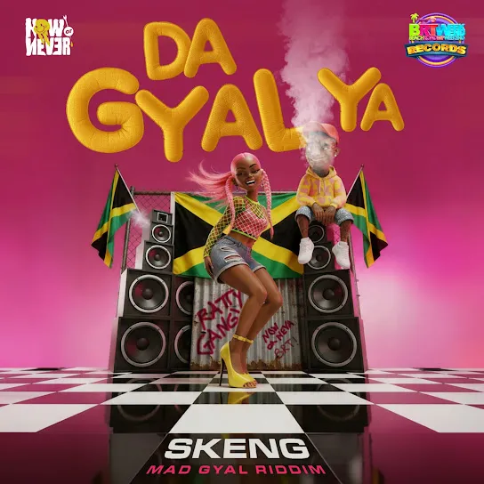 Skeng  Da Gyal Ya (Mad Gyal Riddim) Ft. BRT Weekend Mp3 Download