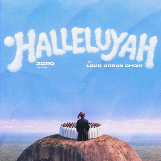 Zoro Swagbag  Halleluyah Ft. Loud Urban Choir Mp3 Download