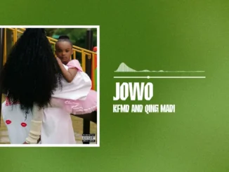 KFMD  KFMD and Qing Madi  Jowo Mp3 Download