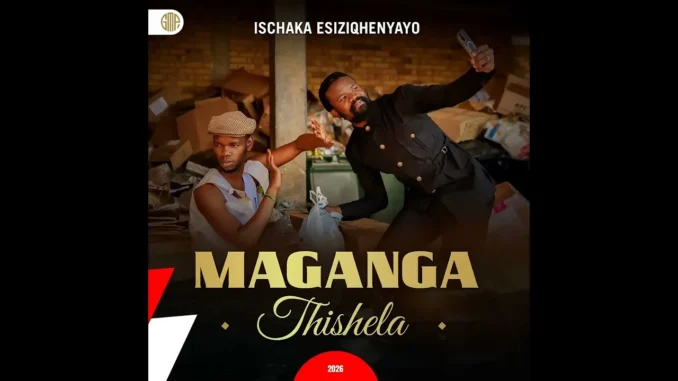 Maganga Thishela  Uyajola lo | Ischaka Esiziqhenyayo Mp3 Download