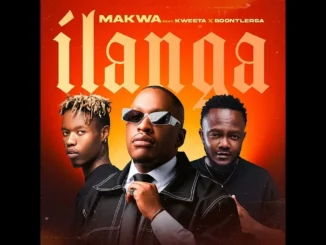 Makwa, Kwesta & Boontle RSA  Ilanga Mp3 Download