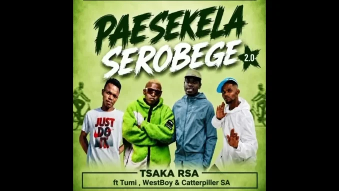 Pasekela serobege  Westboy X TSAKA RSA X Tumi Mp3 Download